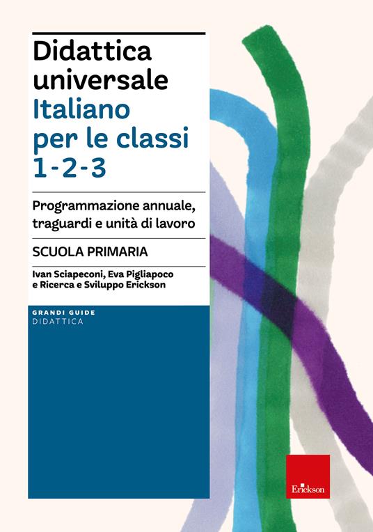 Didattica universale, Italiano per le classi 1, 2, 3 - Ivan Sciapeconi, Eva Pigliapoco - Erickson