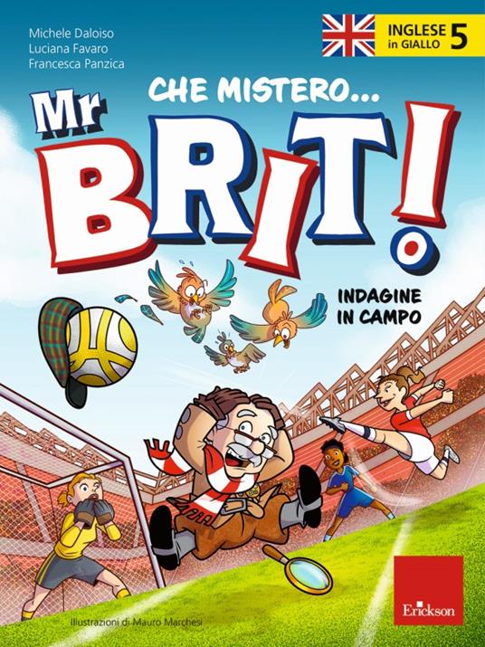 Che mistero Mr. Brit! Indagine in campo - Michele Daloiso, Luciana Favaro, Francesca Panzica - Erickson