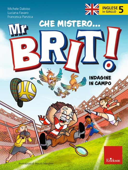 Che mistero Mr. Brit! Indagine in campo - Michele Daloiso, Luciana Favaro, Francesca Panzica - Erickson
