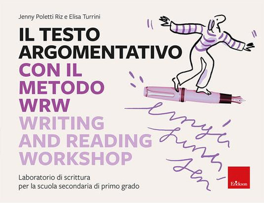 Copertina de Il testo argomentativo con il metodo WRW di Jenny Poletti Riz ed Elisa Turrini - Erickson