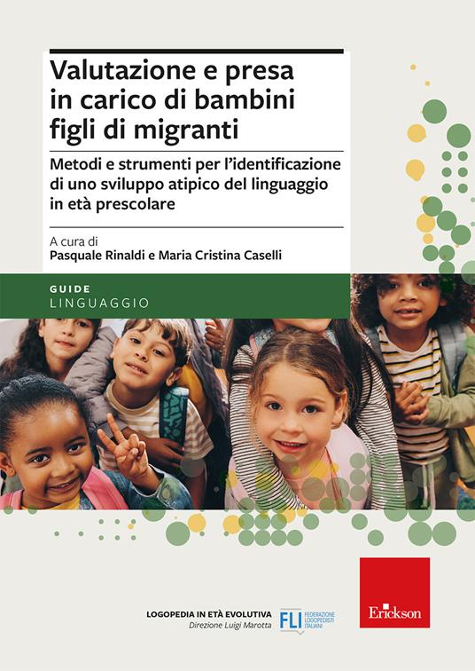 Copertina di Valutazione e presa in carico di bambini figli di migranti di Maria Cristina Caselli e Pasquale Rinaldi - Erickson