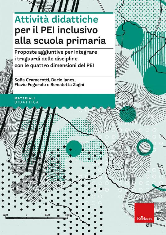 Copertina di Attività didattiche per il PEI inclusivo alla scuola primaria di Sofia Cramerotti e Dario Ianes - Erickson