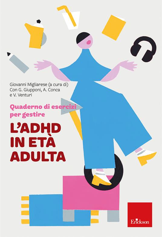 Copertina di Quaderno di esercizi per gestire l'ADHD in età adulta a cura di Giovanni Migliarese - Erickson