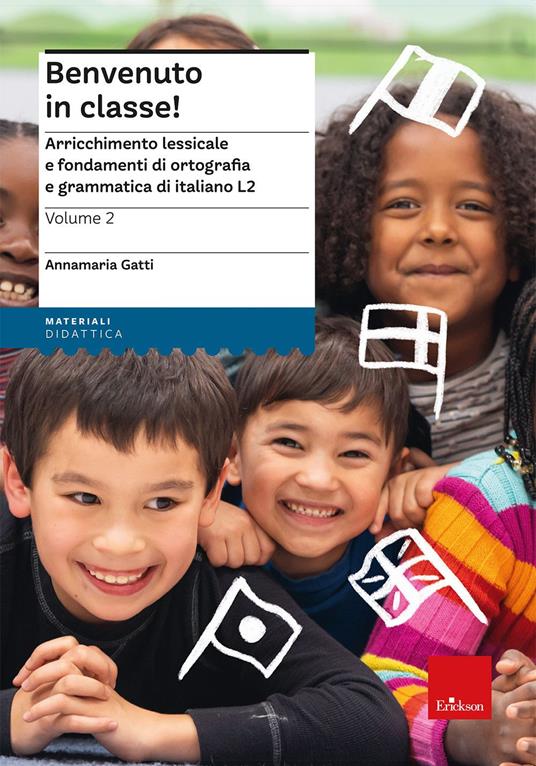 Benvenuto in classe! Vol. 2 - Annamaria Gatti - Erickson
