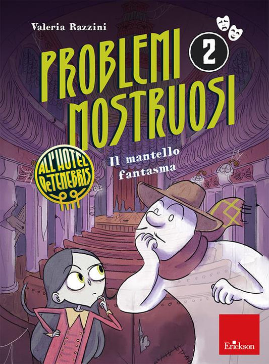 Copertina di Problemi mostruosi 2 - All'Hotel De Tenebris - Il mantello fantasma di Valeria Razzini - Erickson
