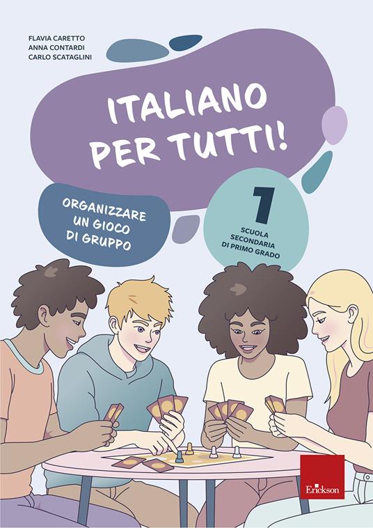 Italiano per tutti! - Organizzare un gioco di gruppo - Erickson