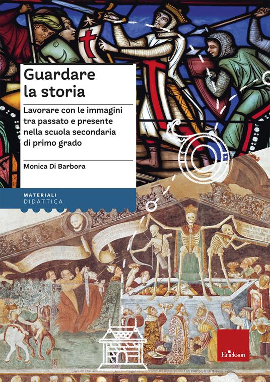 Guardare la storia - Monica Di Barbora - Erickson