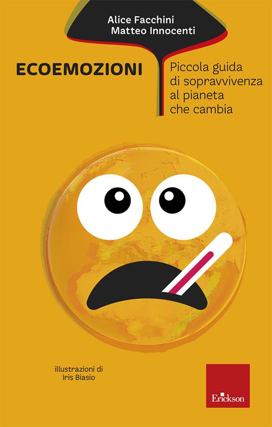 Ecoemozioni - Piccola guida di sopravvivenza al pianeta che cambia - Erickson