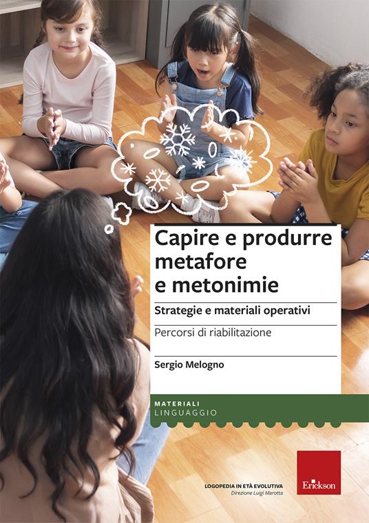 Capire e produrre metafore e metonimie - Sergio Melogno - Erickson