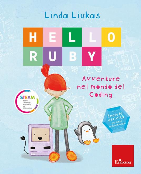 Hello Ruby. Avventure nel mondo del coding - Linda Liukas - Erickson