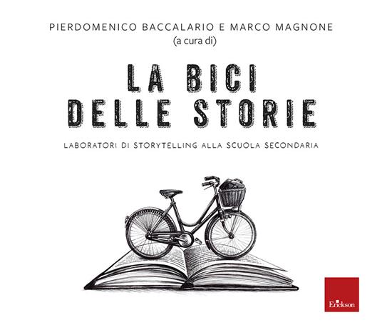 La bici delle storie - Laboratori di storytelling alla scuola secondaria - Erickson