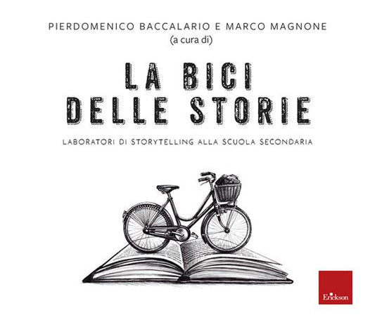 La bici delle storie - Laboratori di storytelling alla scuola secondaria - Erickson