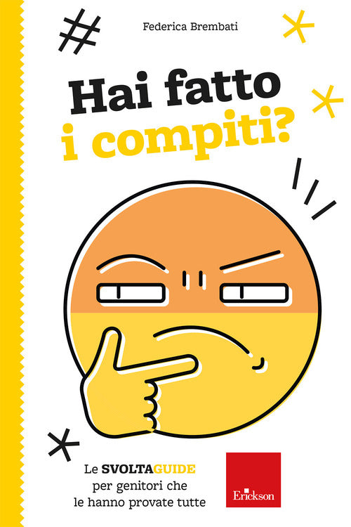 Hai fatto i compiti? Le Svoltaguide - Federica Brembati - Erickson