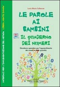 Le parole ai bambini - Quaderno dei numeri - Lucia Maria Collerone - Fabbrica dei Segni