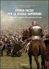 Storia facile per le scuole superiori - Volume 1 - Ferruccio Bianchi, Patrizia Farello, Carlo Scataglini - Erickson