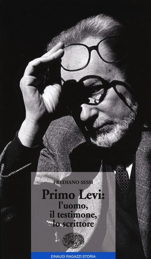 Primo Levi: l'uomo, il testimone, lo scrittore - Centroscuola