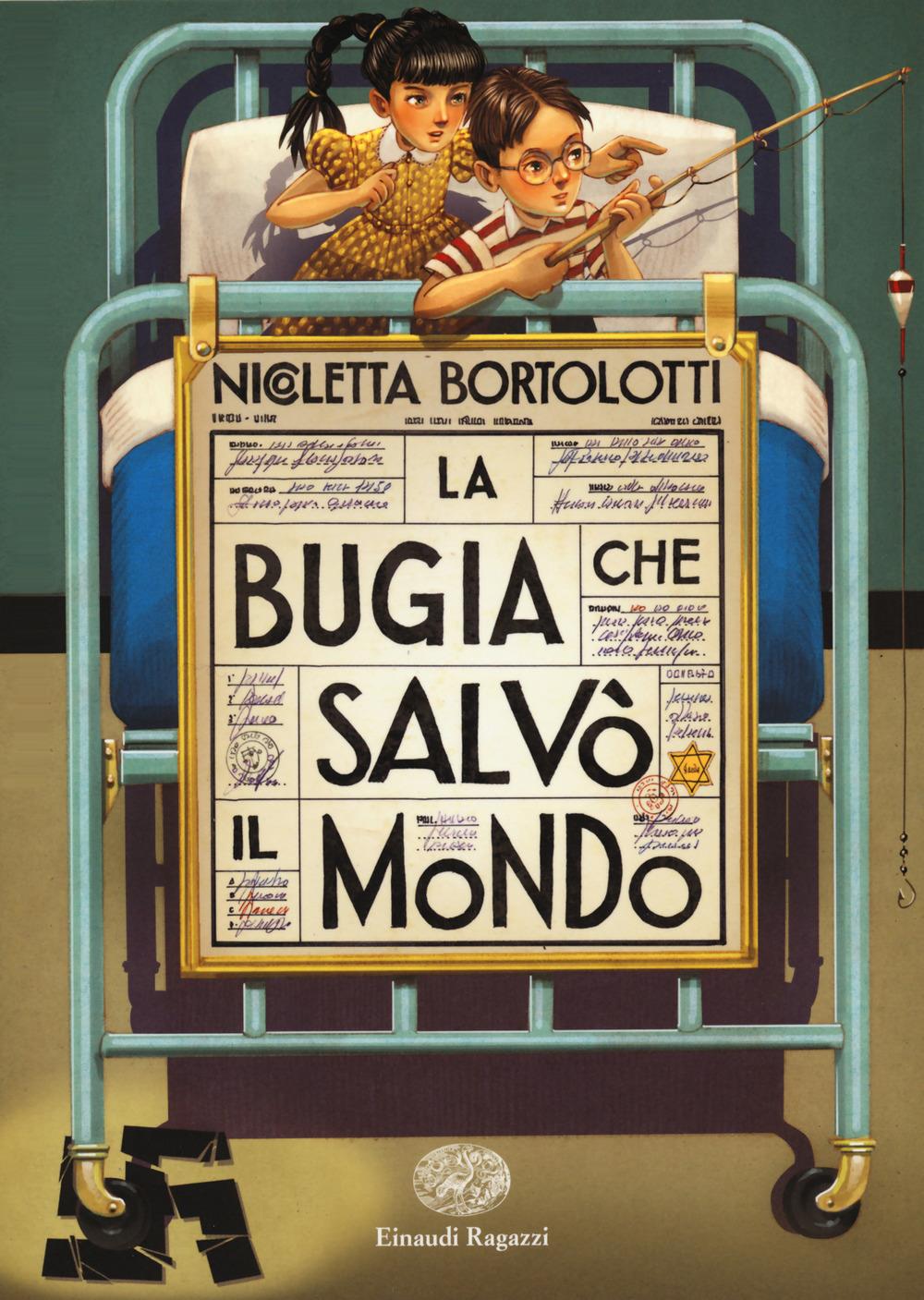 La bugia che salvò il mondo - Nicoletta Bortolotti - Einaudi Ragazzi