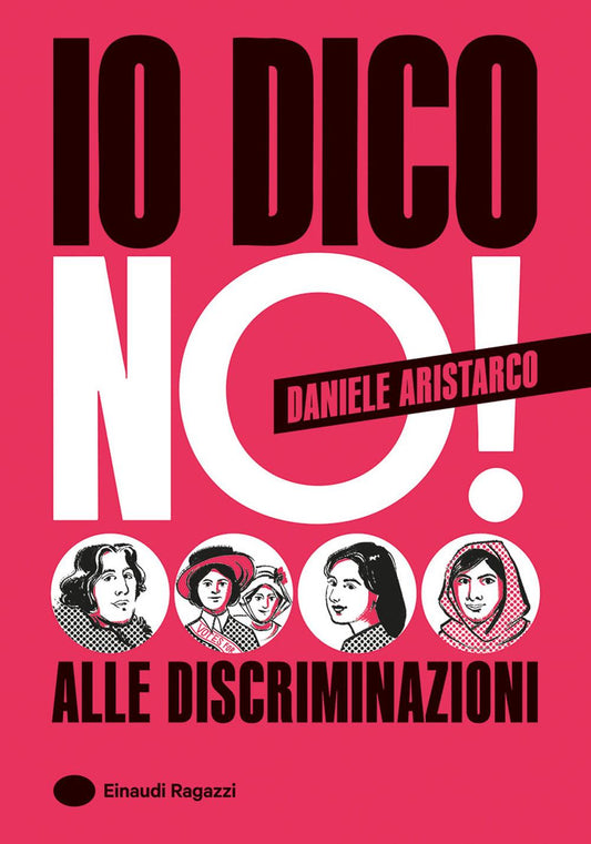 Io dico no! Alle discriminazioni - Daniele Aristarco - Einaudi Ragazzi