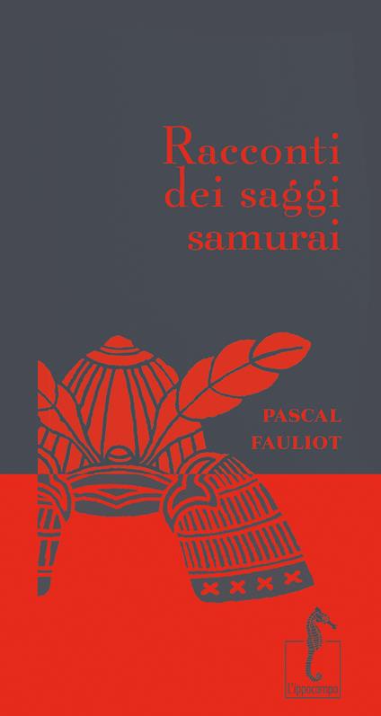 Racconti dei saggi samurai - Pascal Fauliot - L'Ippocampo - copertina alta risoluzione