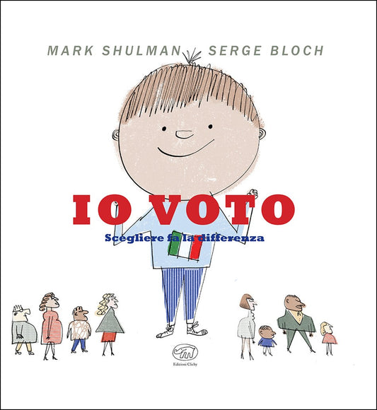 Copertina del libro Io voto. Scegliere fa la differenza di Mark Shulman e Serge Bloch, Edizioni Clichy