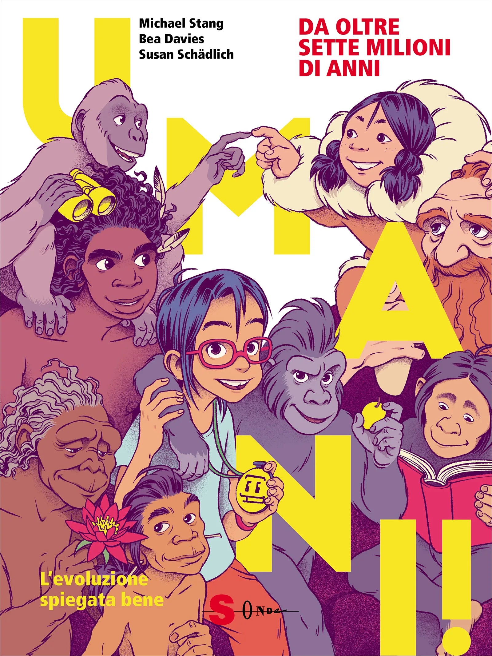 Umani! L'evoluzione spiegata bene - Susan Schädlich, Michael Stang, Edizioni Sonda
