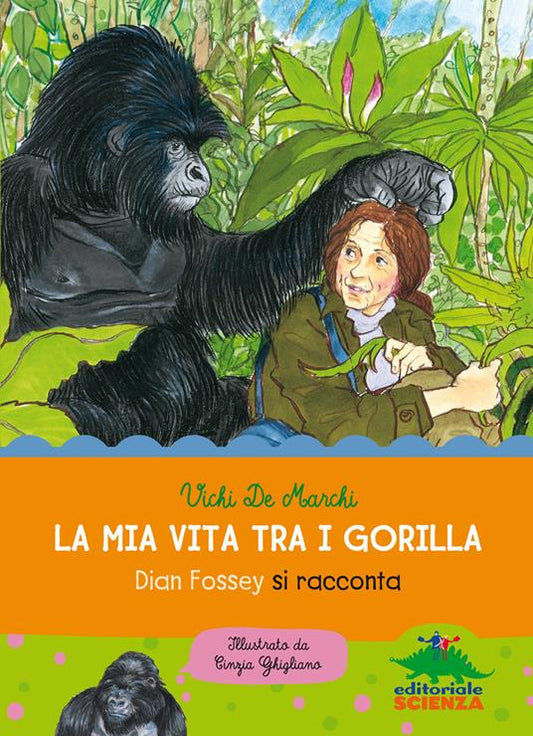 La mia vita tra i gorilla - Dian Fossey si racconta