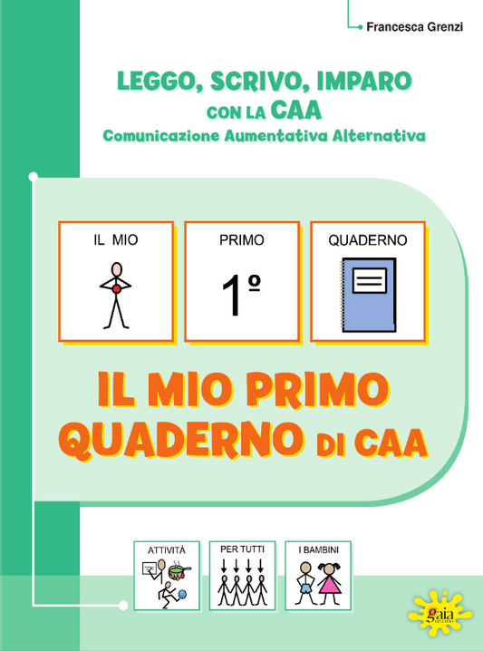 Leggo, scrivo, imparo con la CAA - Il mio primo Quaderno di CAA