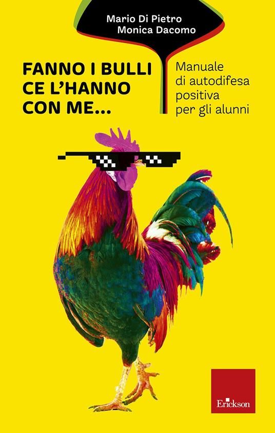 Fanno i bulli, ce l'hanno con me... - Mario Di Pietro, Monica Dacomo - Erickson