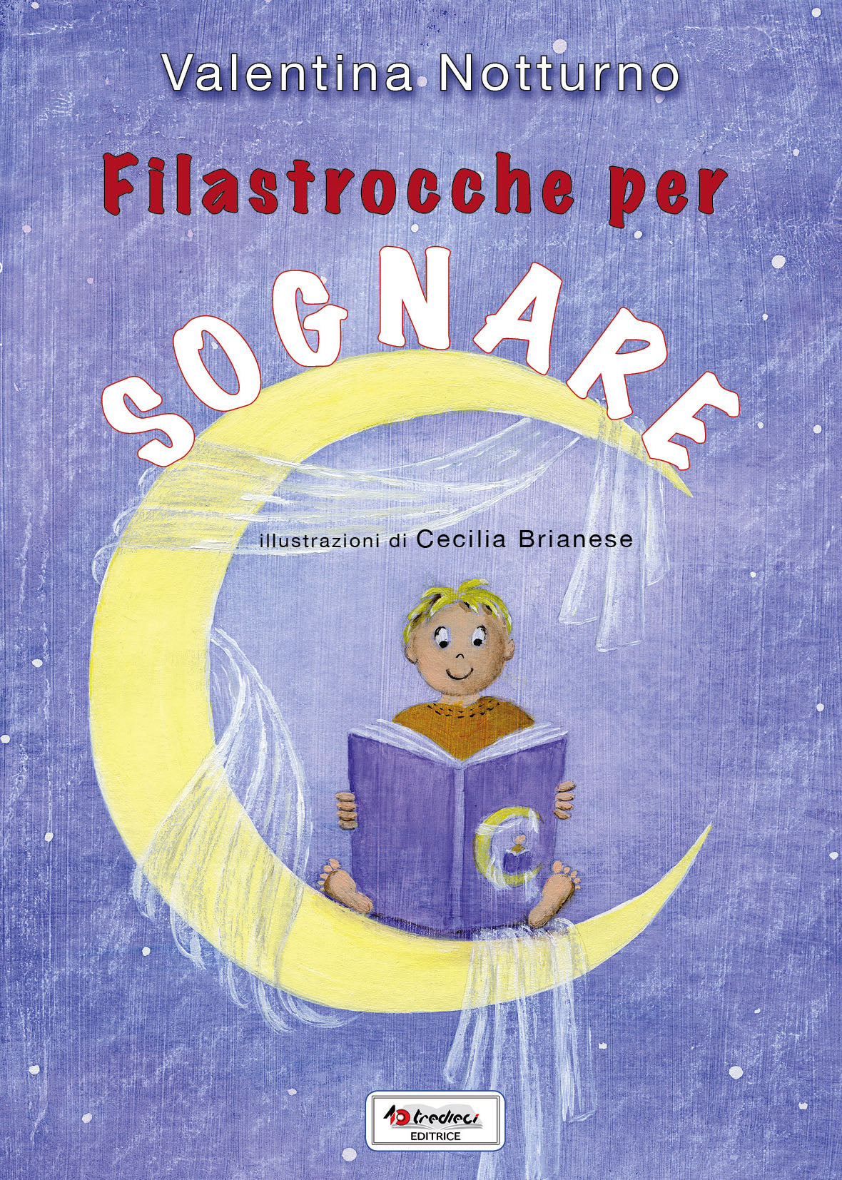 Filastrocche per sognare - Valentina Notturno - Tredieci