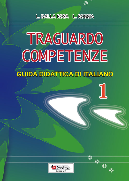 Traguardo competenze italiano 1, guida didattica, Tredieci