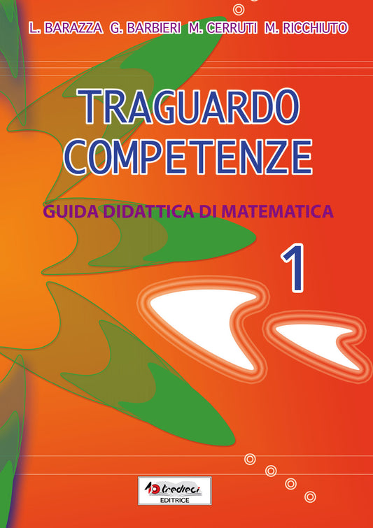 Traguardo competenze matematica 1, guida didattica, Tredieci