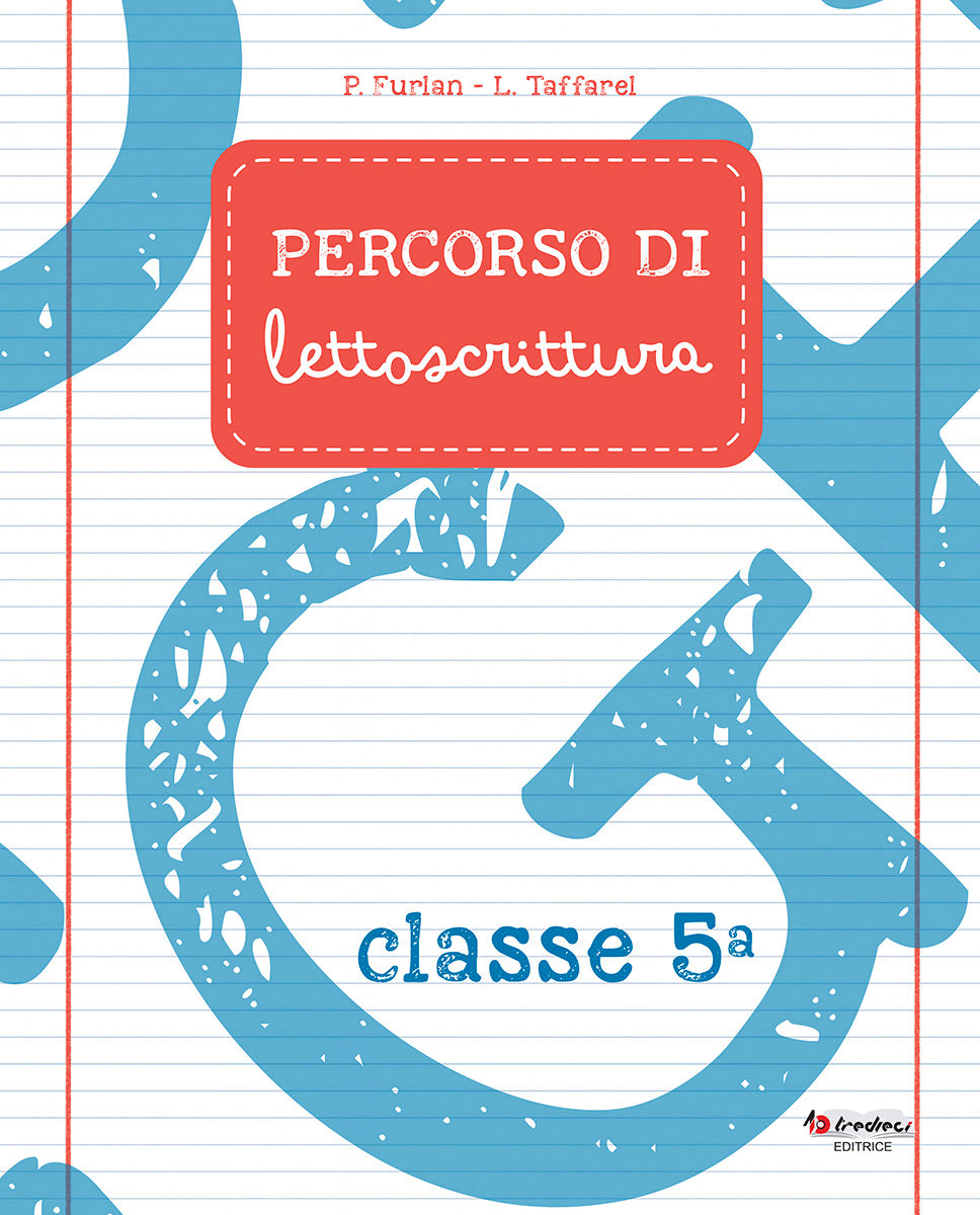 Percorso di lettoscrittura 5, Tredieci