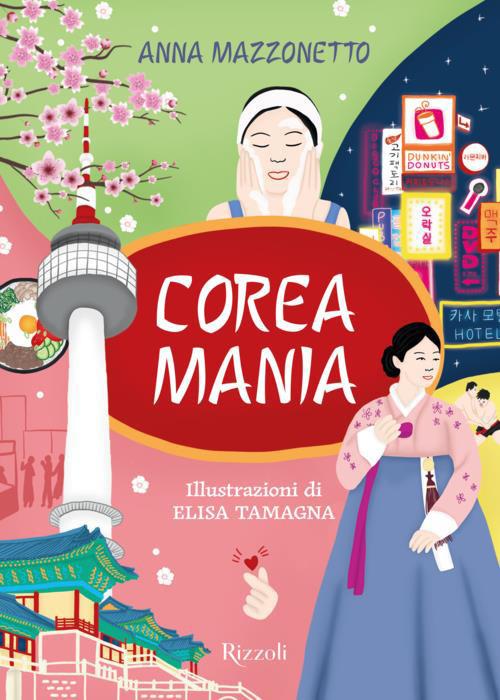 Coreamania - Anna Mazzonetto - Rizzoli