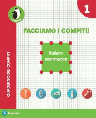 Facciamo i compiti! Italiano-Matematica vol.1 - Pearson