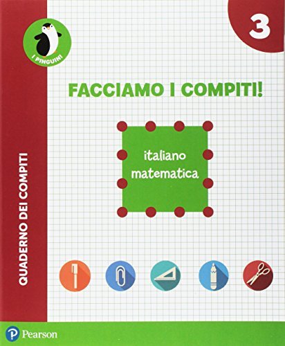 Facciamo i compiti! Italiano-Matematica vol.3 - Pearson
