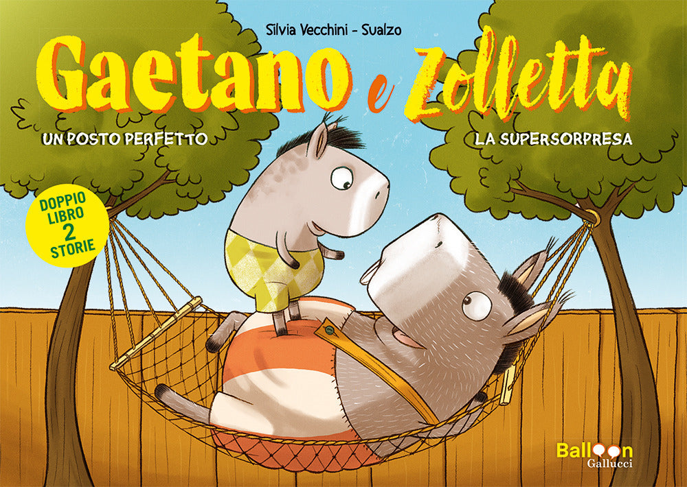 Gaetano e Zolletta. Un posto perfetto - La supersorpresa - Silvia Vecchini, Sualzo - Gallucci