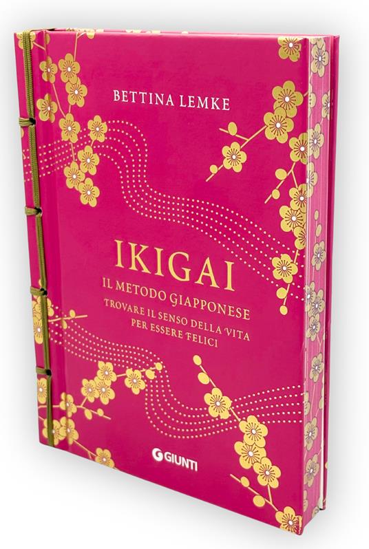 Ikigai. Il metodo giapponese - Bettina Lemke - Giunti Varia