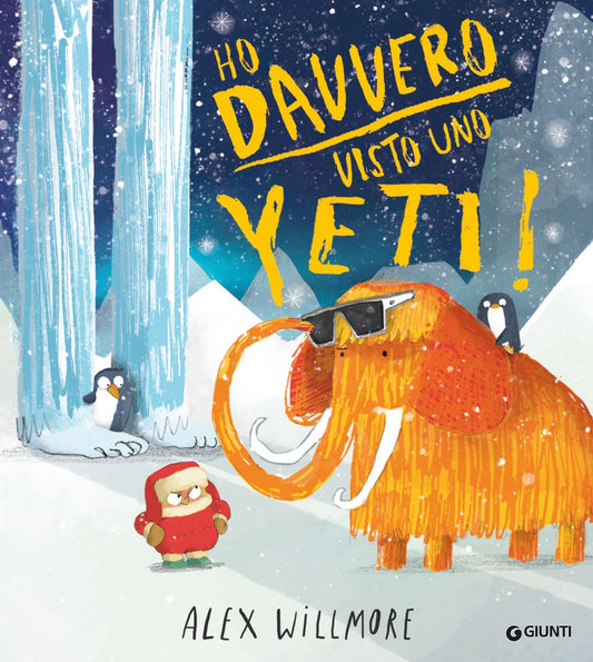 Ho davvero visto uno yeti - Alex Willmore - Giunti