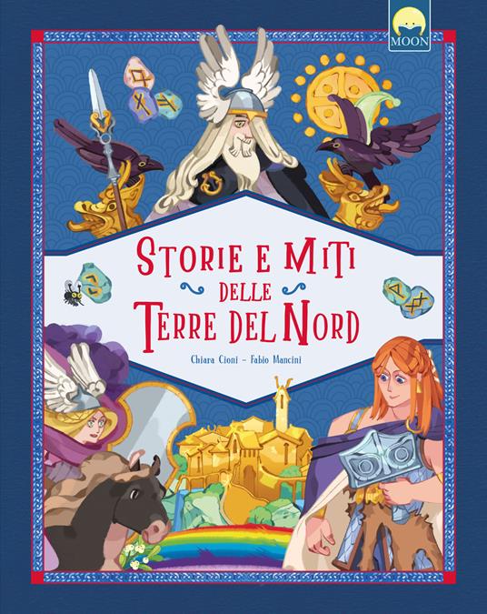 Storie e miti delle terre del Nord - Chiara Cioni, Moon