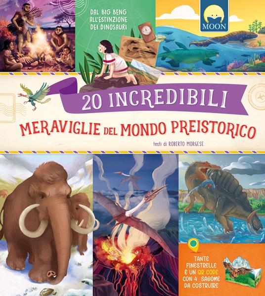 20 incredibili meraviglie del mondo preistorico - Roberto Morgese - Moon - copertina