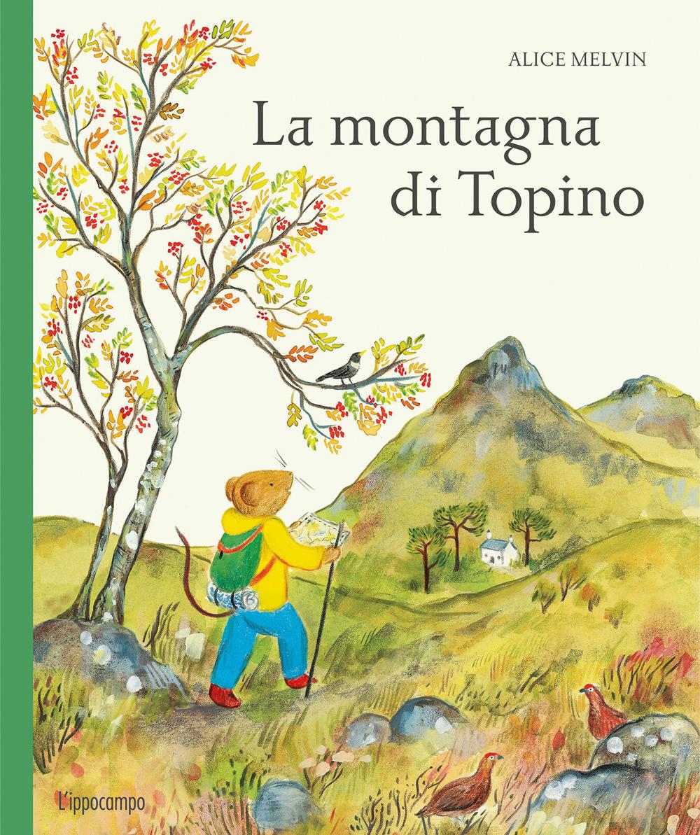 La montagna di Topino - Alice Melvin - L'Ippocampo