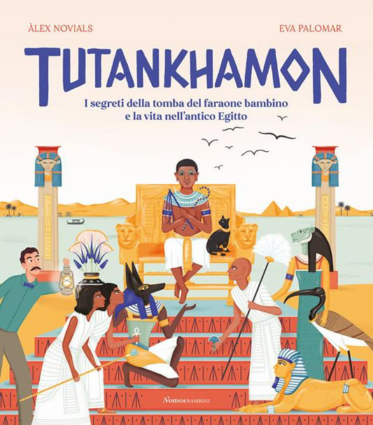 Tutankhamon - I segreti della tomba del faraone bambino e la vita nell'antico Egitto