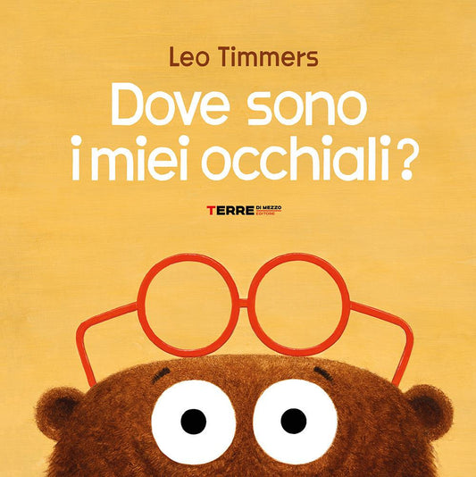 Dove sono i miei occhiali? - Leo Timmers - Terre Di Mezzo