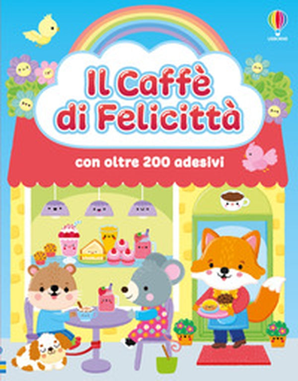 Il caffè di Felicittà, con adesivi - Lesley Sims, Usborne