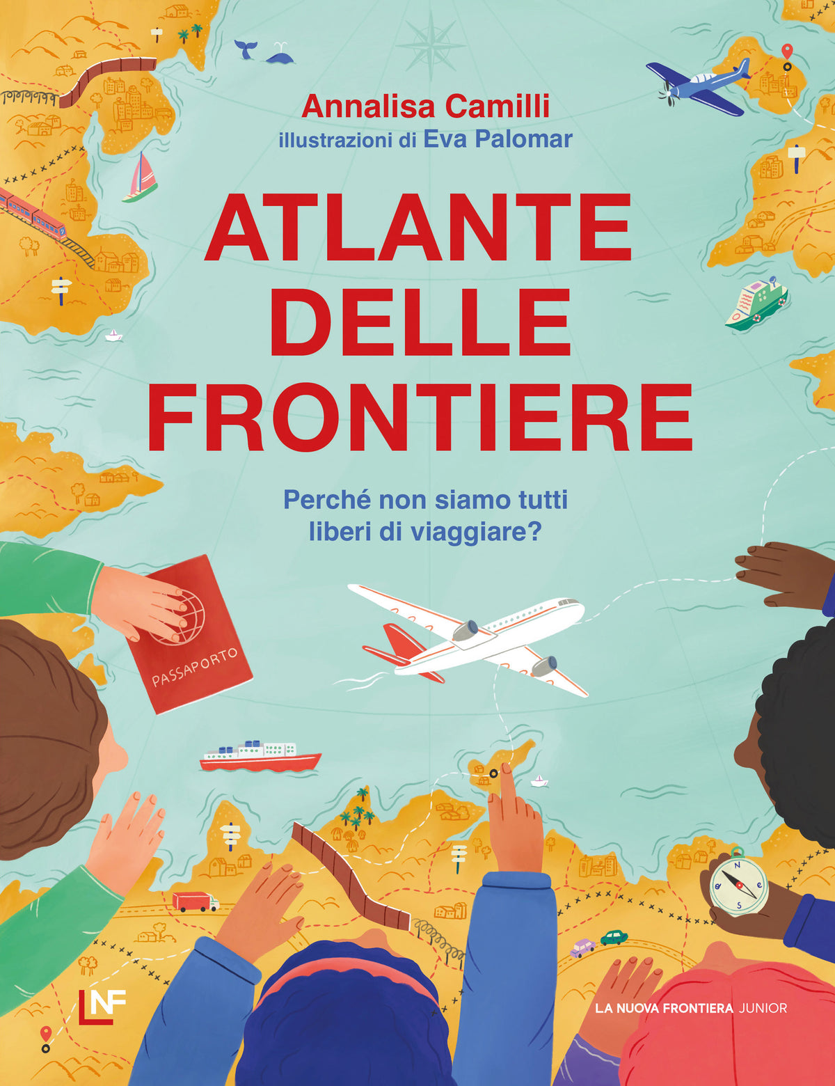 Atlante delle frontiere - Annalisa Camilli - La Nuova Frontiera Junior