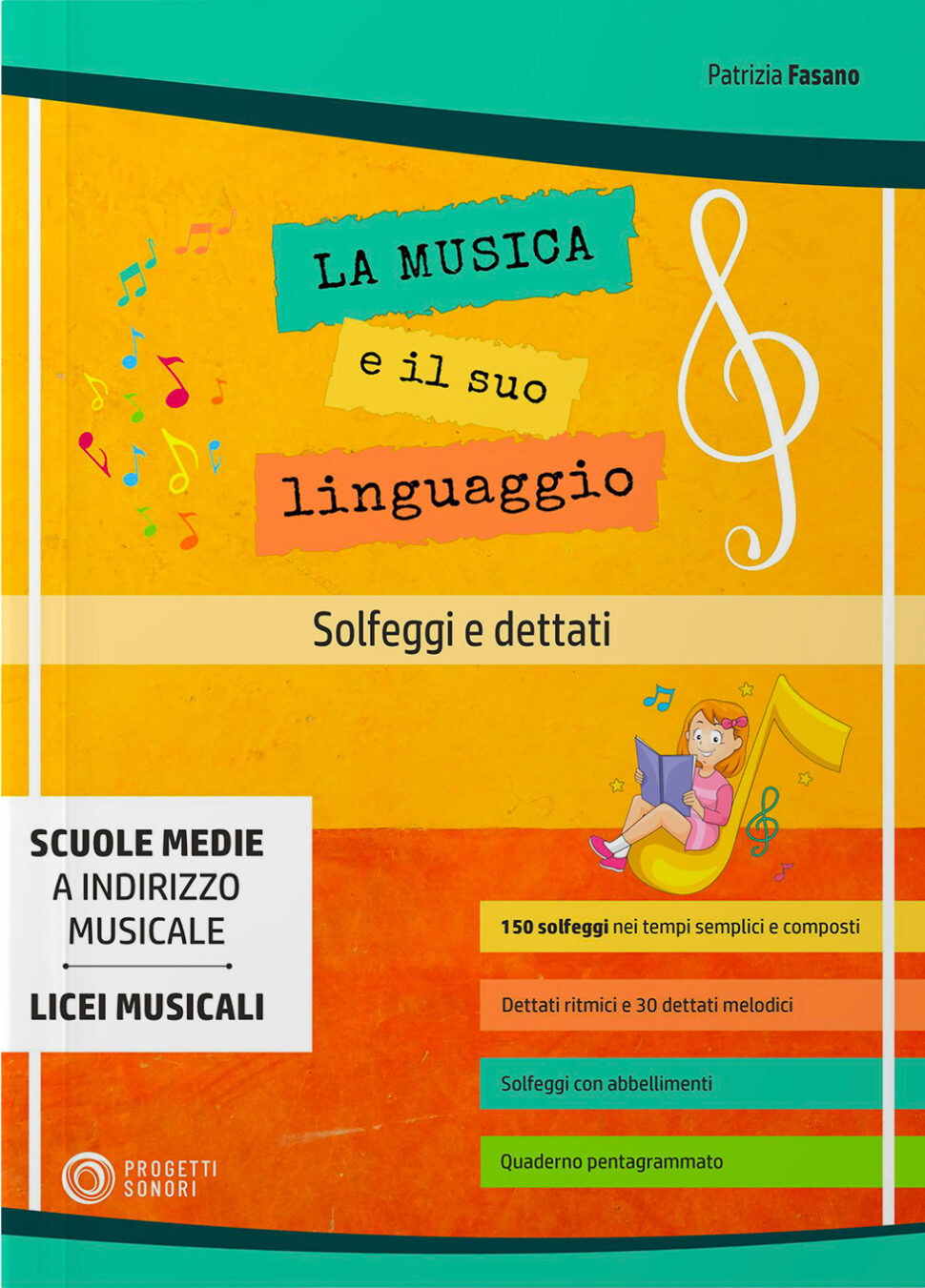 La musica e il suo linguaggio. Solfeggi e dettati - Patrizia Fasano - Progetti Sonori