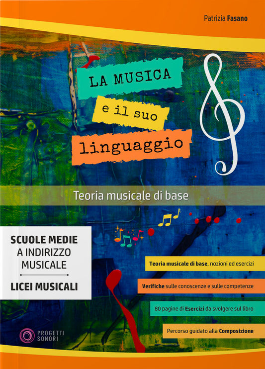 Copertina di La musica e il suo linguaggio - Teoria musicale di base, di Patrizia Fasano - Progetti Sonori