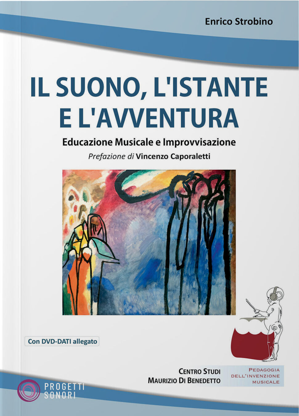 Copertina di Il suono, l'istante e l'avventura, di Enrico Strobino - Progetti Sonori