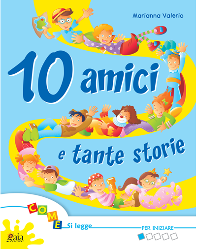 10 amici e tante storie - Per iniziare - Centroscuola