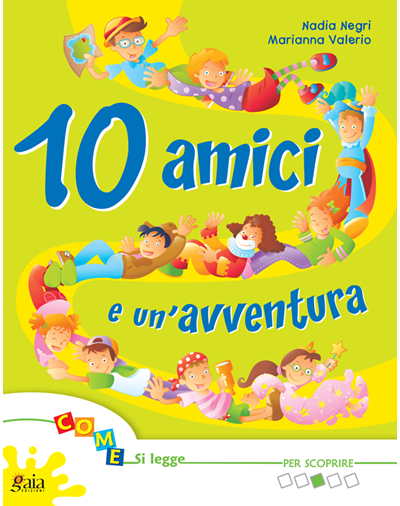 10 amici e un'avventura - Per scoprire - Centroscuola